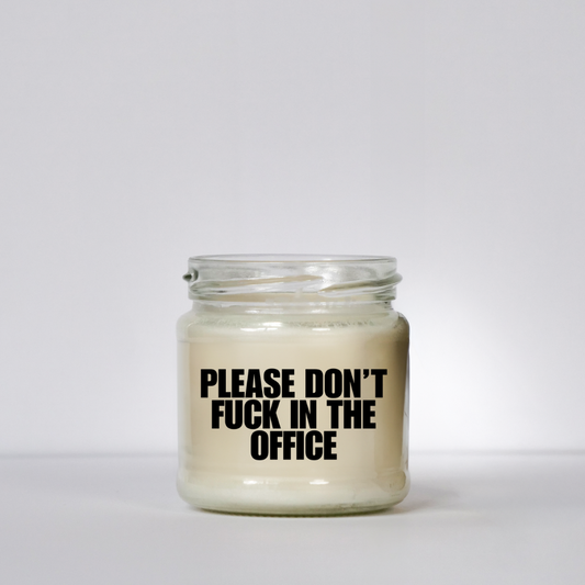 Please, don't fuck in the Office | Attitude Candles | 150ml Sojawachs