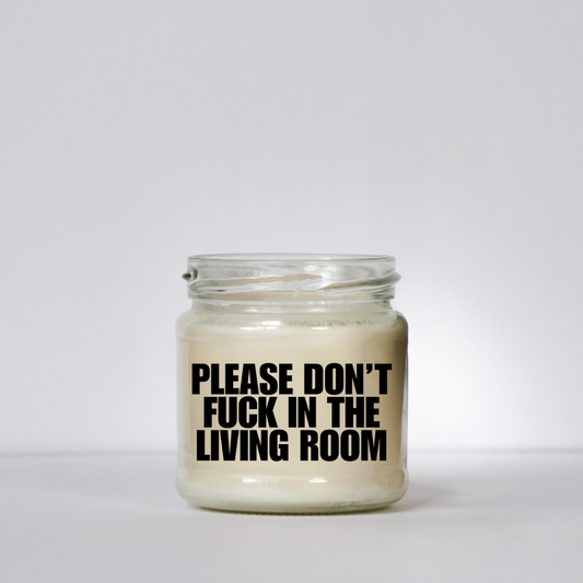 Please, don't fuck in the Living Room | Attitude Candles | 150ml Sojawachs | 40h Brenndauer