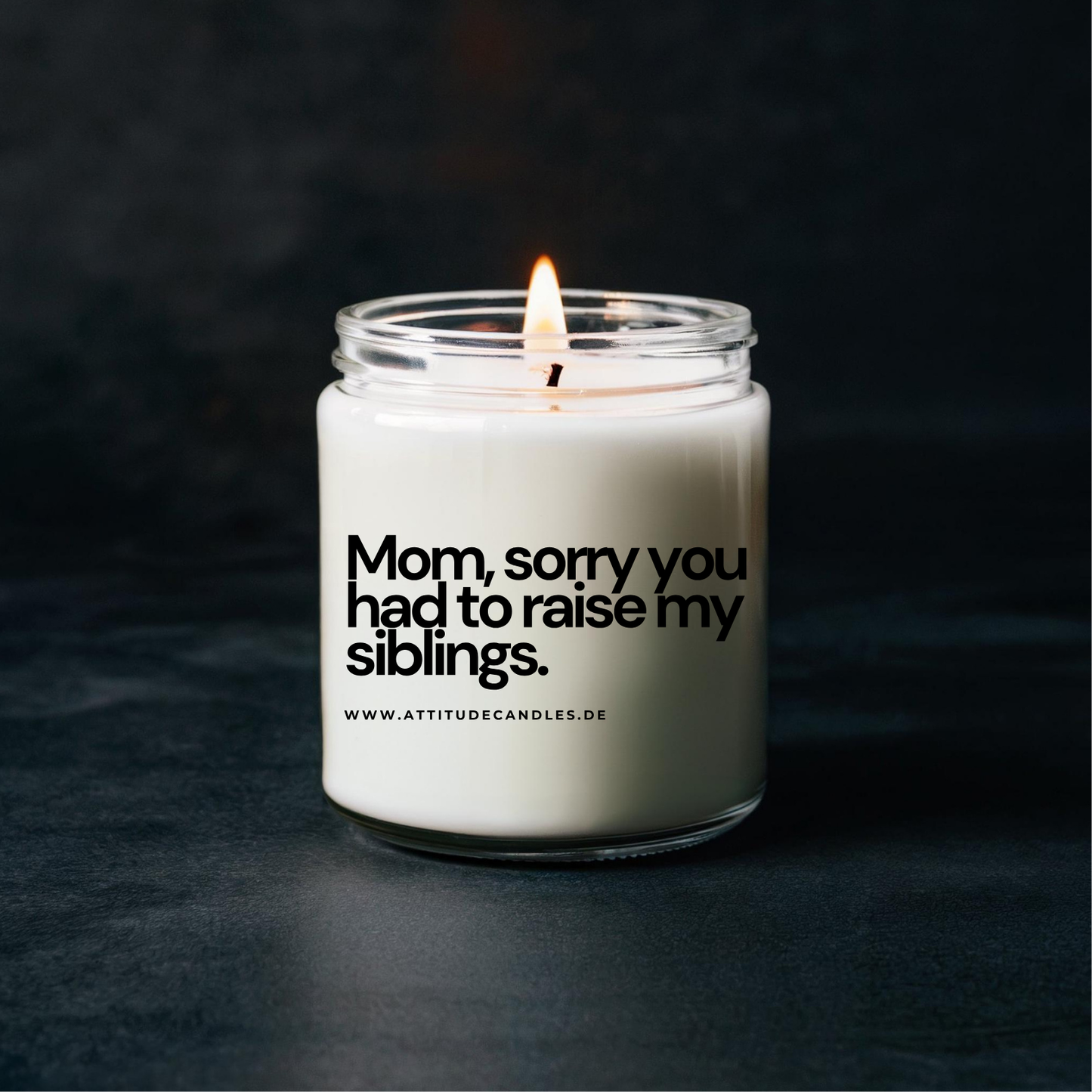 Mom, sorry you had to raise my siblings