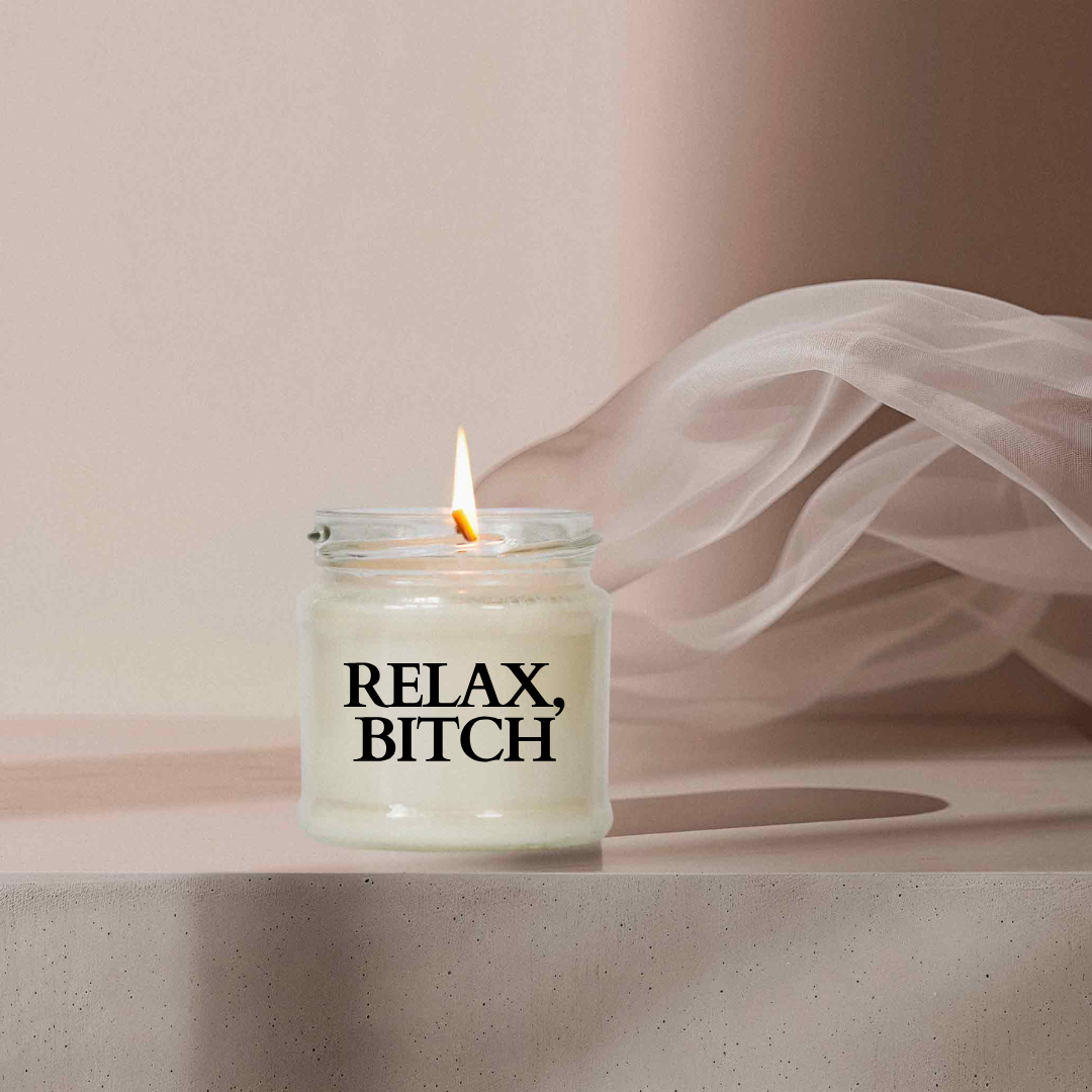 Relax, Bitch | Attitude Candles