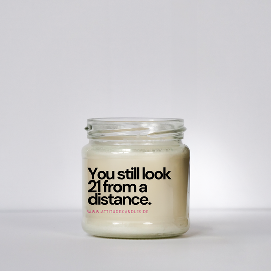 You still look 21 from a distance | Attitude Candles