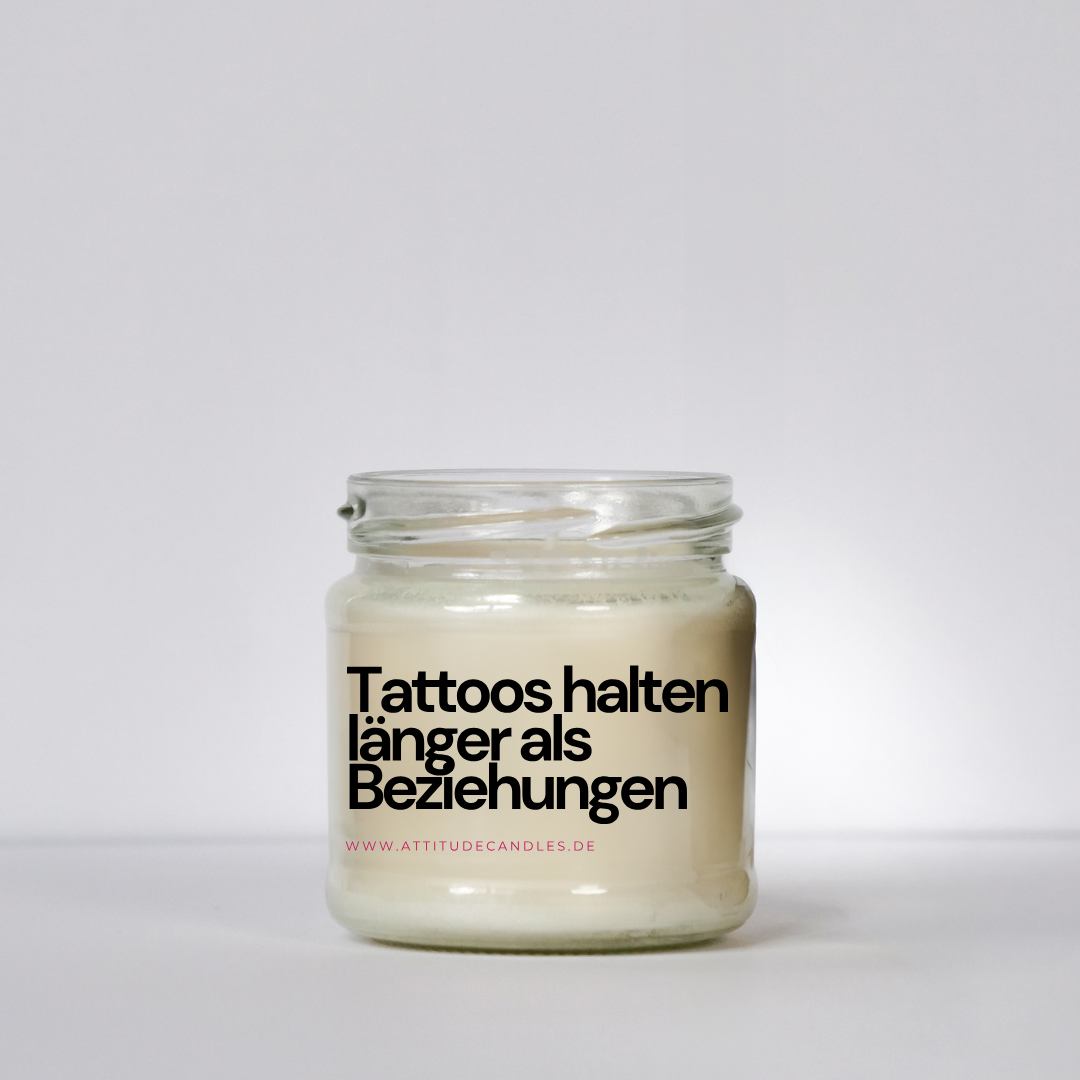 Tattoos halten länger als Beziehungen | Attitude Candles