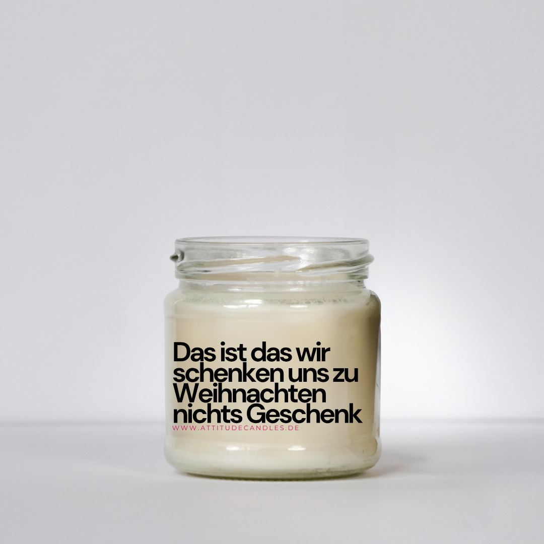 Das ist das wir schenken uns zu Weihnachten nichts Geschenk | Attitude Candles