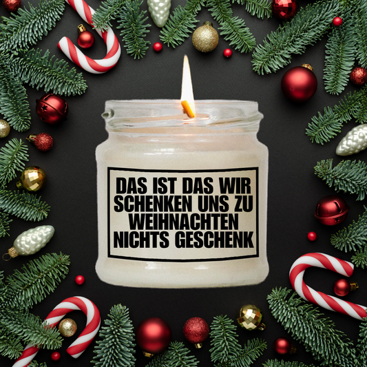 Das ist das wir schenken uns zu Weihnachten nichts Geschenk | Attitude Candles