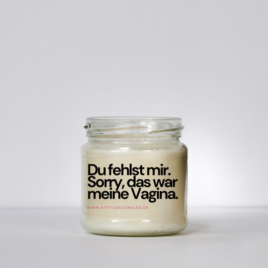 Du fehlst mir. Sorry das war meine Vagina | Attitude Candles