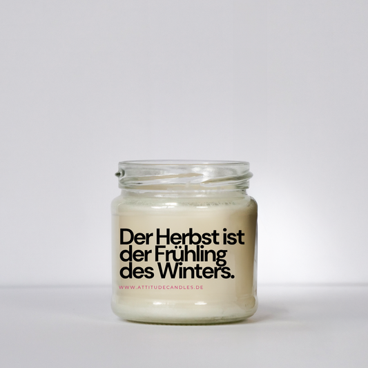 Der Herbst ist der Frühling des Winters! | Attitude Candles