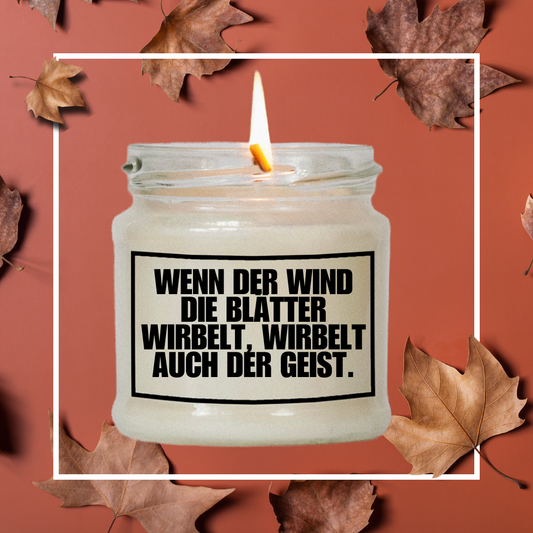 Wenn der Wind die Blätter wirbelt, wirbelt auch der Geist | Attitude Candles