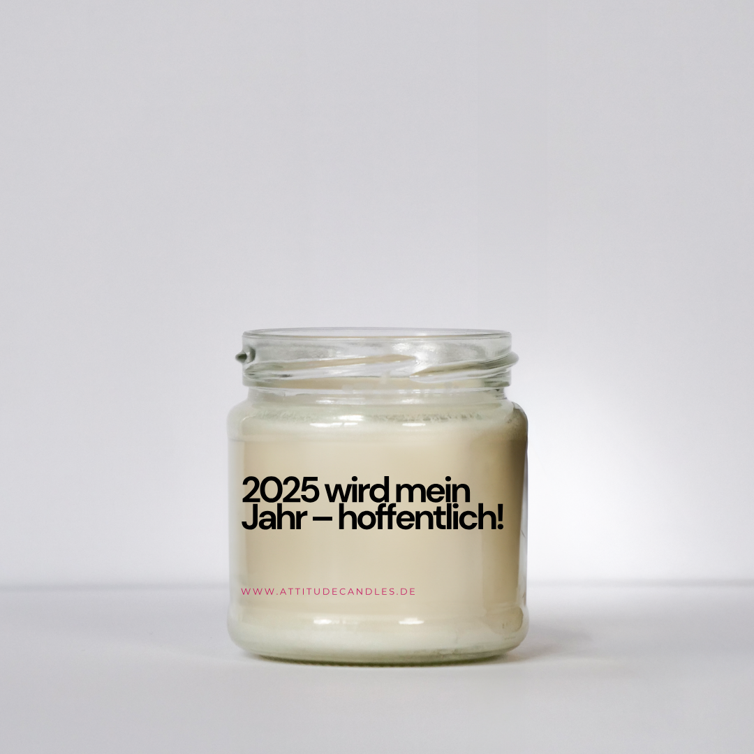 2025 wird mein Jahr - hoffentlich | Attitude Candles