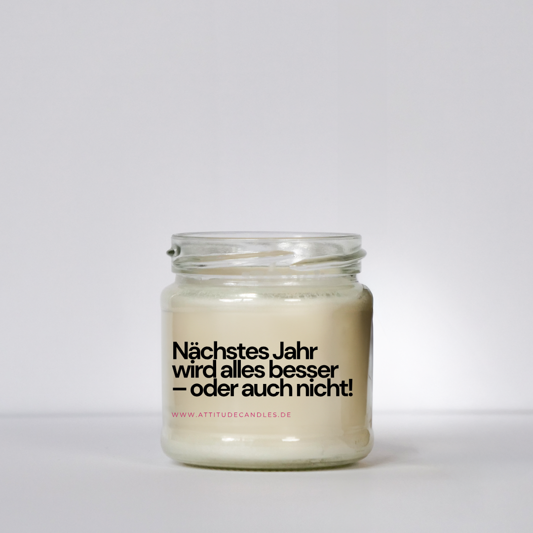 Nächstes Jahr wird alles besser – oder auch nicht! | Attitude Candles