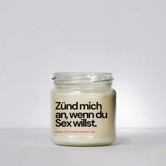 Zünd mich an, wenn du Sex willst. | Attitude Candles