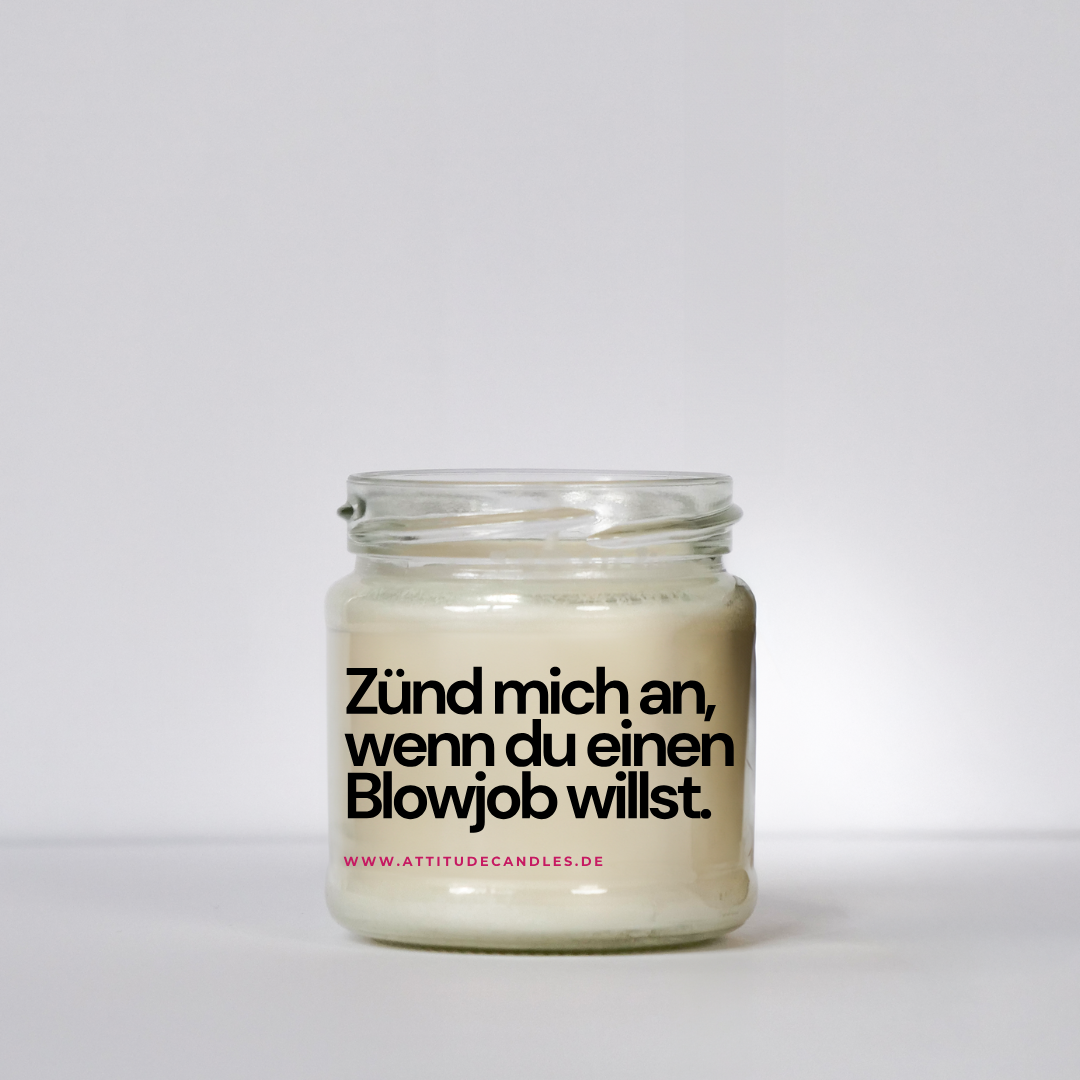 Zünd mich an, wenn du einen Blowjob willst. | Attitude Candles