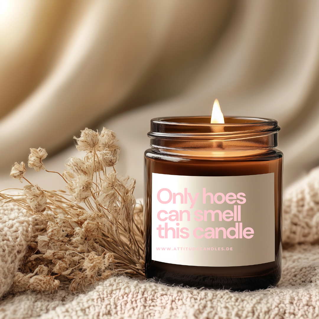 Only hoes can smell this candle