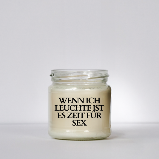 Wenn ich leuchte ist es Zeit für Sex | Attitude Candles