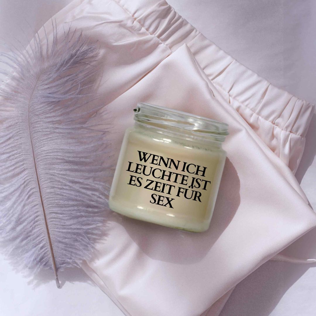 Wenn ich leuchte ist es Zeit für Sex | Attitude Candles