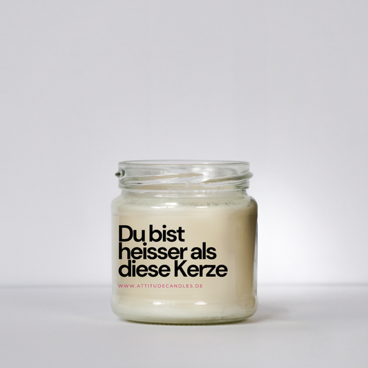 Du bist heisser als diese Kerze | Attitude Candles