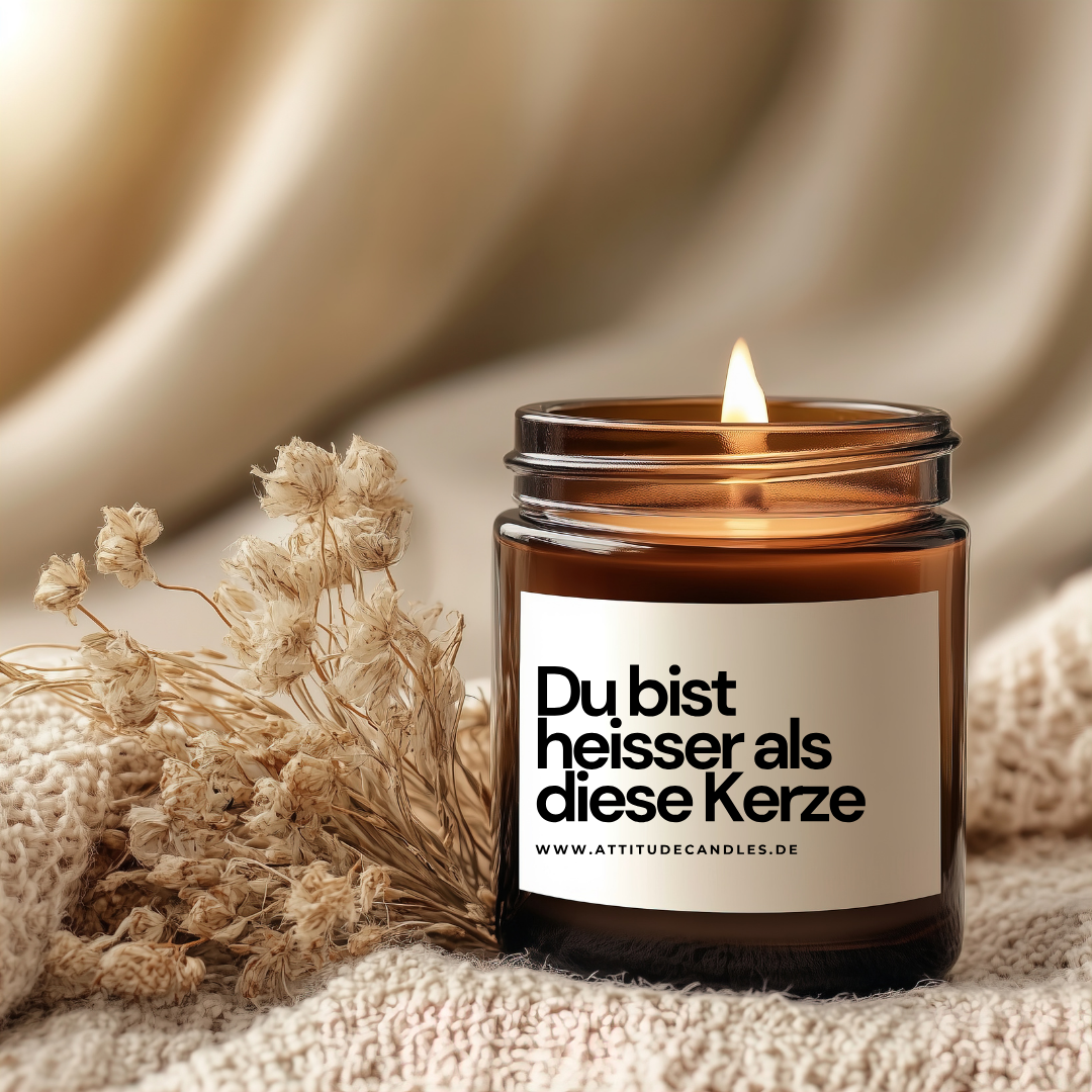 Du bist heisser als diese Kerze