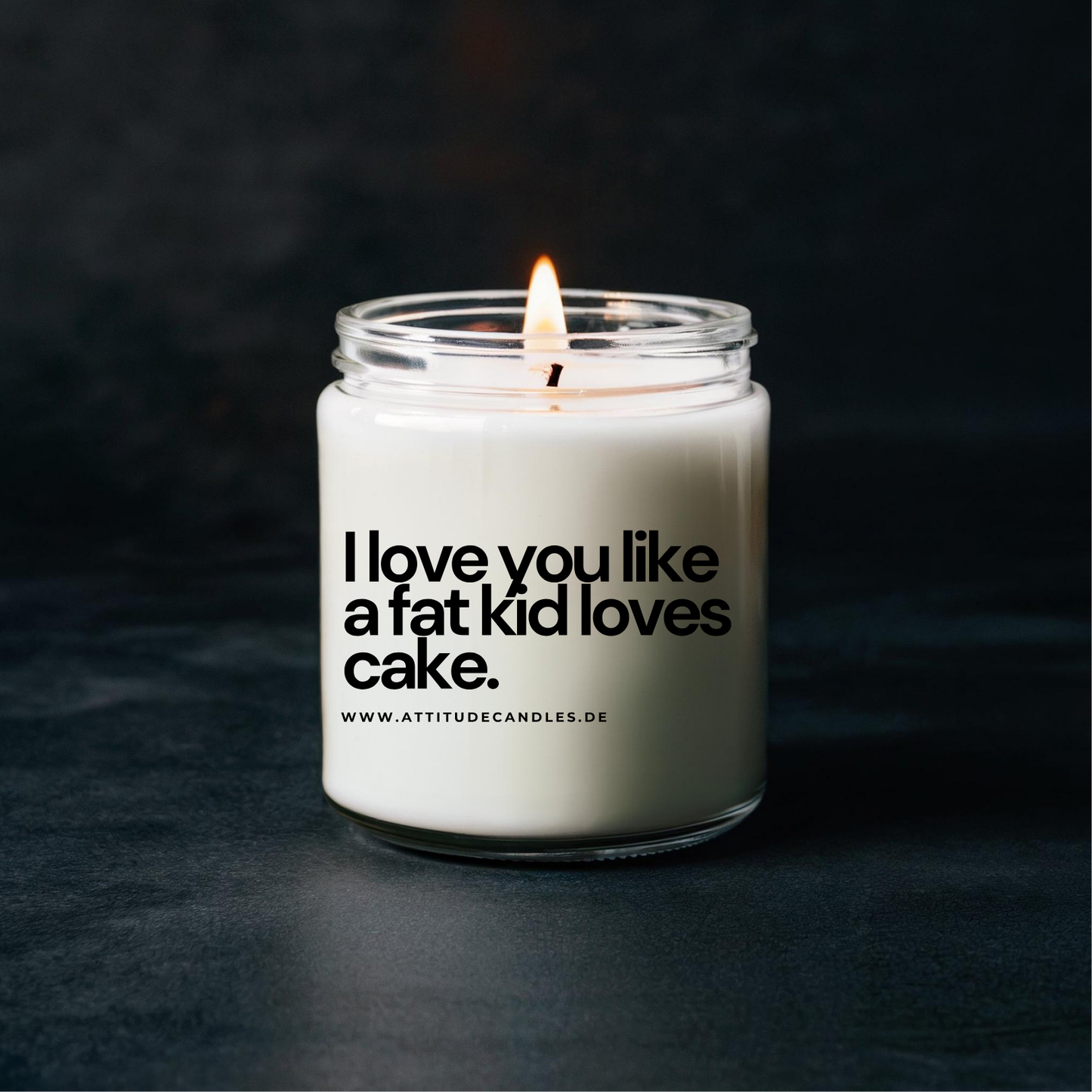 I love you like a fat kid loves cake