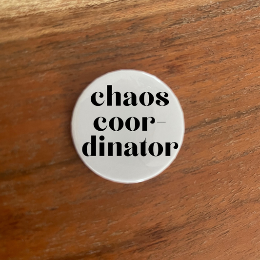 Chaos Coordinator | Ansteckbutton | Attitude Candles