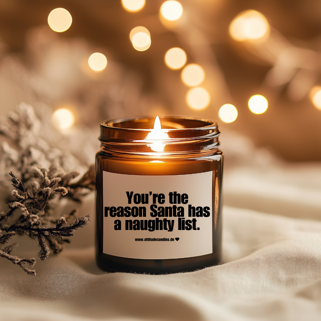 You’re the reason Santa has a naughty list | Attitude Candles | versch. Größen | 30h oder 50h Brenndauer