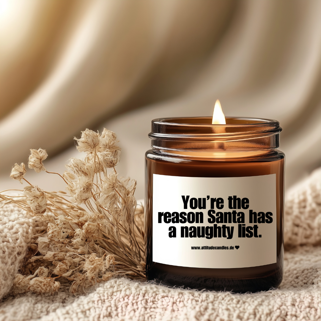 You’re the reason Santa has a naughty list | Attitude Candles | versch. Größen | 30h oder 50h Brenndauer