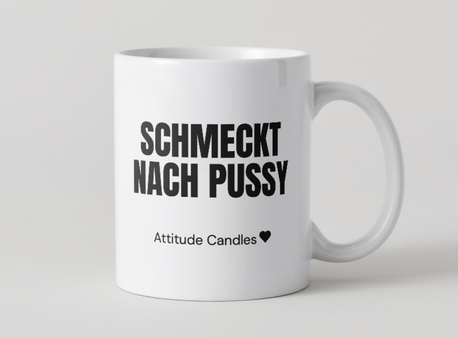 Schmeckt nach Pussy | Tasse | Attitude Candles