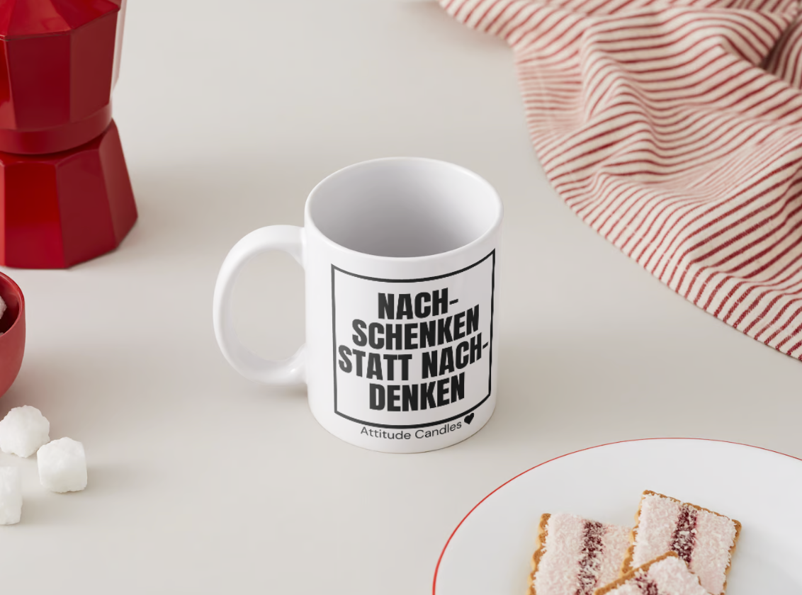 Nachschenken statt nachdenken | Tasse | Attitude Candles