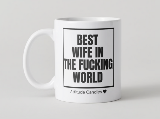 Best Wife in the fucking world | Tasse | Attitude Candles