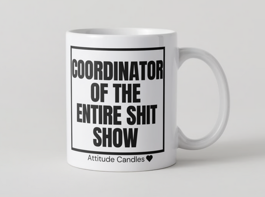 Coordinator of the entire shit show | Tasse | Attitude Candles