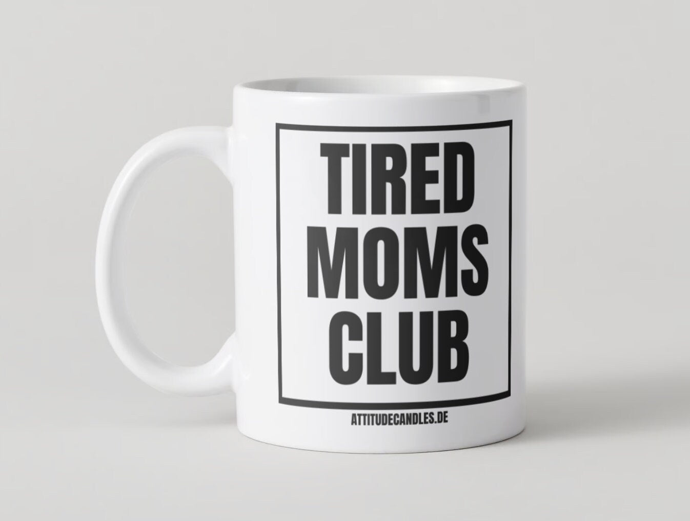 Tired Moms Club | Tasse | Attitude Candles Duftkerze minimalistisch Geschenk Geburtstag Arbeit Hochzeit Weihnachten Einweihung - CandleMadeInBerlin Attitude Candles Mugs