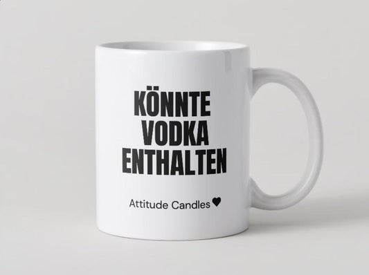 Könnte Vodka enthalten | Tasse | Attitude Candles Duftkerze Geschenk Geburtstag Hochzeit Weihnachten Einweihung