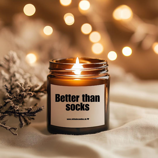 Better than socks | Attitude Candles Duftkerze Geschenk Geburtstag Hochzeit Weihnachten Einweihung