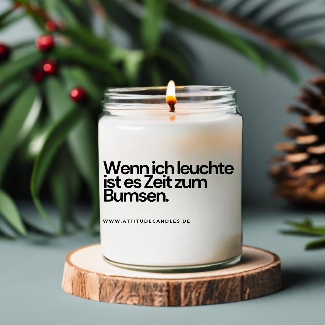 Wenn ich leuchte ist es Zeit zum Bumsen | Attitude Candles | versch. Größen Duftkerze Geschenk Geburtstag Hochzeit Weihnachten Einweihung