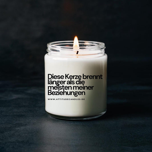 Diese Kerze brennt länger als die meisten meiner Beziehungen | Attitude Candles | versch. Größen