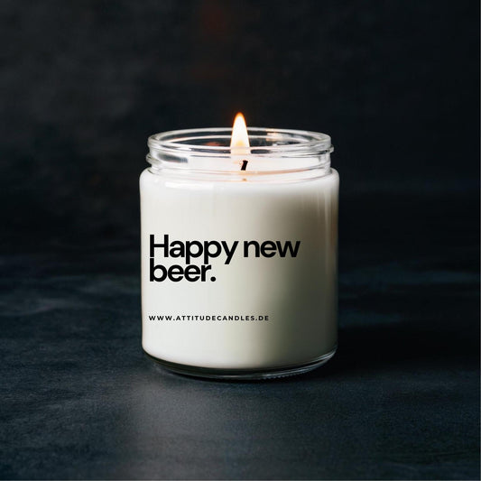 Happy new beer | Attitude Candles | versch. Größen Duftkerze Geschenk Geburtstag Hochzeit Weihnachten Einweihung